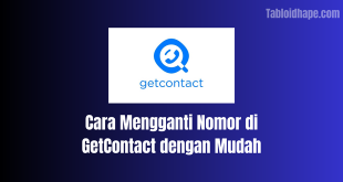 Cara Mengganti Nomor di GetContact dengan Mudah