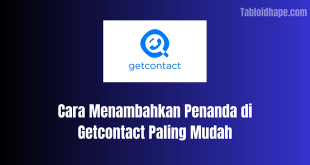 Cara Menambahkan Penanda di Getcontact Paling Mudah