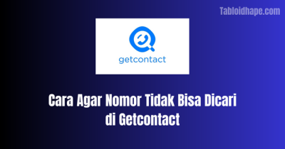 Cara Agar Nomor Tidak Bisa Dicari di Getcontact (100% Berhasil)
