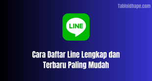 Cara Daftar Line Lengkap dan Terbaru Paling Mudah