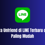 Cara Unfriend di LINE Terbaru dan Paling Mudah