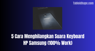 5 Cara Menghilangkan Suara Keyboard HP Samsung (100% Work)