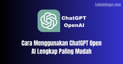 Cara Menggunakan ChatGPT OpenAI Lengkap Paling Mudah