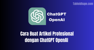 Cara Buat Artikel Profesional dengan ChatGPT OpenAI