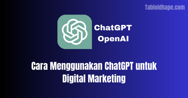 Cara Menggunakan ChatGPT untuk Digital Marketing