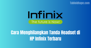 Cara Menghilangkan Tanda Headset di HP Infinix Terbaru