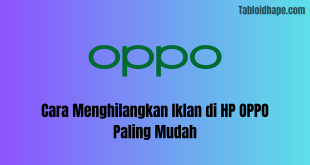 Cara Menghilangkan Iklan di HP OPPO Paling Mudah