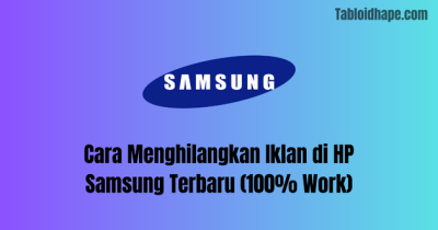 Cara Menghilangkan Iklan di HP Samsung Mudah (100% Work)