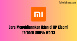 Cara Menghilangkan Iklan di HP Xiaomi Terbaru (100% Work)