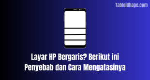 Layar HP Bergaris? Berikut ini Penyebab dan Cara Mengatasinya