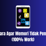 5 Cara Agar Memori Tidak Penuh (100% Work)