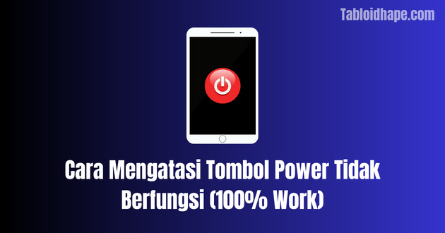 Cara Mengatasi Tombol Power Tidak Berfungsi (100% Work)