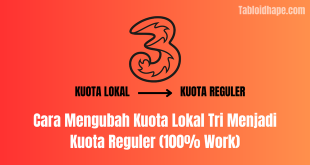 Cara Mengubah Kuota Lokal Tri Menjadi Kuota Reguler (100% Work)