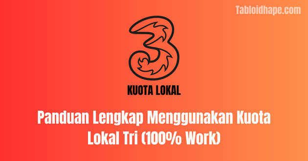 Panduan Lengkap Menggunakan Kuota Lokal Tri (100% Work)