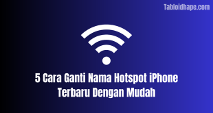 5 Cara Ganti Nama Hotspot iPhone Terbaru Dengan Mudah