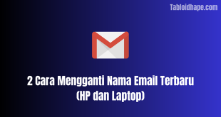 2 Cara Mengganti Nama Email Terbaru (HP dan Laptop)