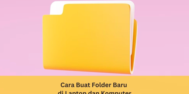 cara buat folder baru di laptop