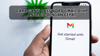 Cara Ganti Password Gmail di HP Android dengan Cepat