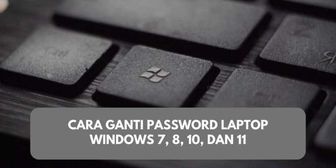 Cara Ganti Password Laptop