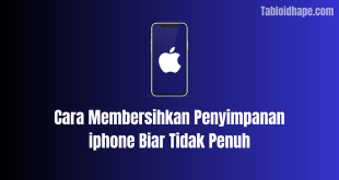 Cara Membersihkan Penyimpanan iphone Biar Tidak Penuh