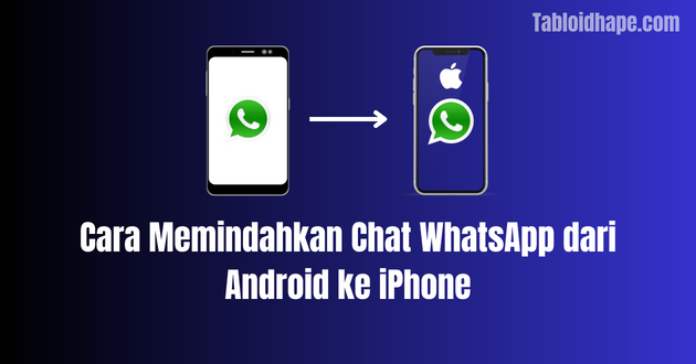 cara memindahkan chat whatsapp dari android ke iphone