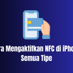 Cara Mengaktifkan NFC di iPhone Semua Tipe