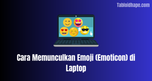 Cara Memunculkan Emoji (Emoticon) di Laptop