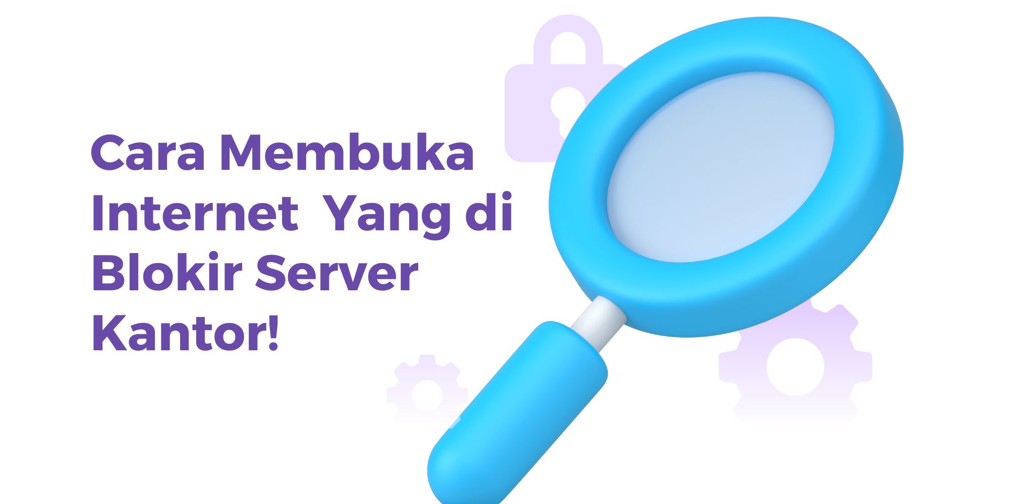 Cara Membuka Internet Yang di Blokir Server Kantor!