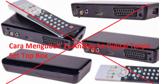 Cara Mengubah Tv Analog ke Digital Tanpa Set Top Box