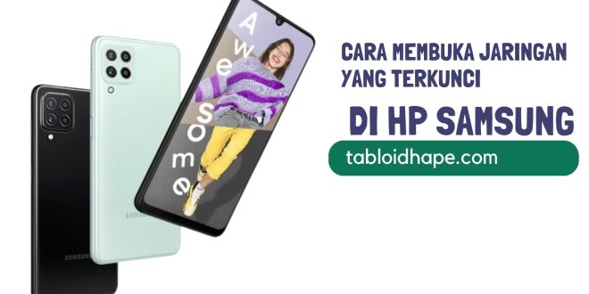 Cara Membuka Jaringan yang Terkunci di hp Samsung