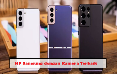4 Rekomendasi HP Samsung dengan Kamera Terbaik Saat  Ini
