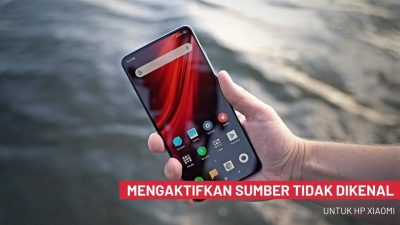3 Cara Mengaktifkan Sumber Tidak Dikenal Xiaomi Anti Ribet