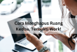 Cara Menghapus Ruang Kedua