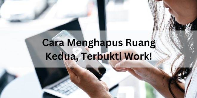 Cara Menghapus Ruang Kedua