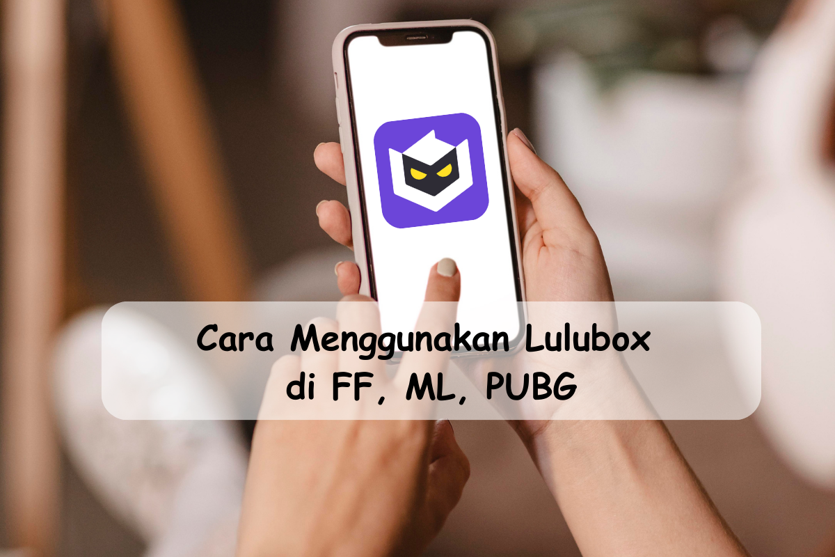 Cara menggunakan Lulubox