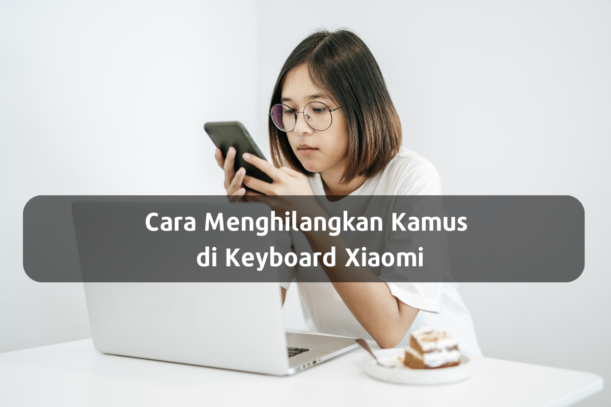 Cara menghilangkan kamus di keyboard Xiaomi