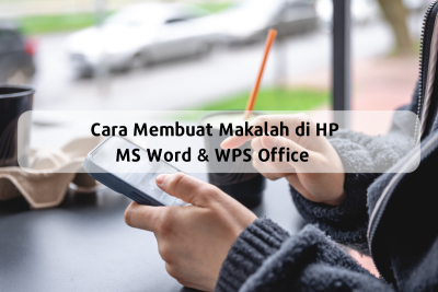 2 Cara Membuat Makalah di HP: MS Word & WPS Office