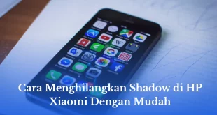 cara menghilangkan shadow di HP Xiaomi