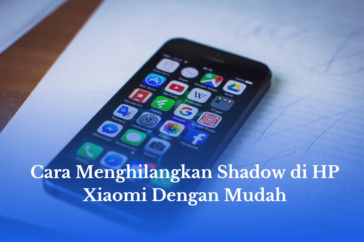 cara menghilangkan shadow di HP Xiaomi