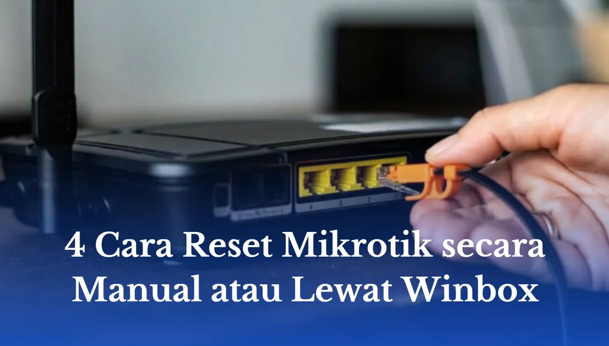 Cara Reset MikroTik