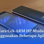 Cara Cek ARM HP Mudah Menggunakan Beberapa Aplikasi