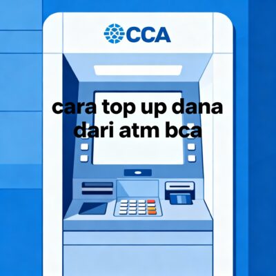 Step-by-Step: Cara Top Up DANA dari ATM BCA Terbaru