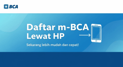 Daftar m-BCA Lewat HP? Bisa Banget, Tanpa Ribet ke Bank!