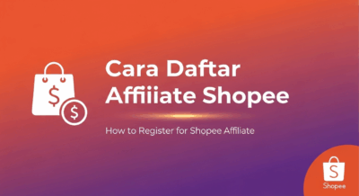 Cara Daftar Affiliate Shopee Biar Cuan Makin Deras