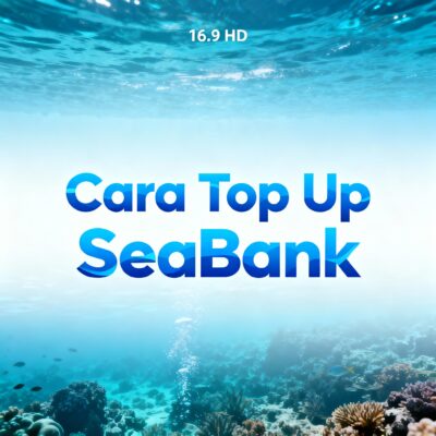 Terjamin Instan! Cara Top Up SeaBank Paling Praktis, Anti Ribet