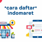 Cara Daftar Mitra Indomaret Online, Praktis & Auto Cuan