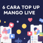 6 Cara Top Up Mango Live Aman & Langsung Masuk