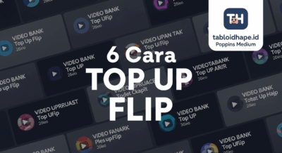 Terjamin Mudah! 6 Cara Top Up Flip Terbaru, Simple & Cepat!