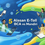 Terbukti 5 Alasan E-Toll BCA vs Mandiri, Mana Top Up yang Paling Simple?