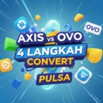 AXIS vs OVO 2025: 4 Langkah Convert Pulsa Super Cepat & Tanpa Ribet!